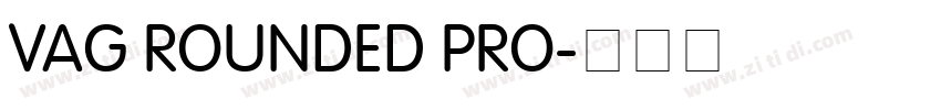 VAG ROUNDED PRO字体转换